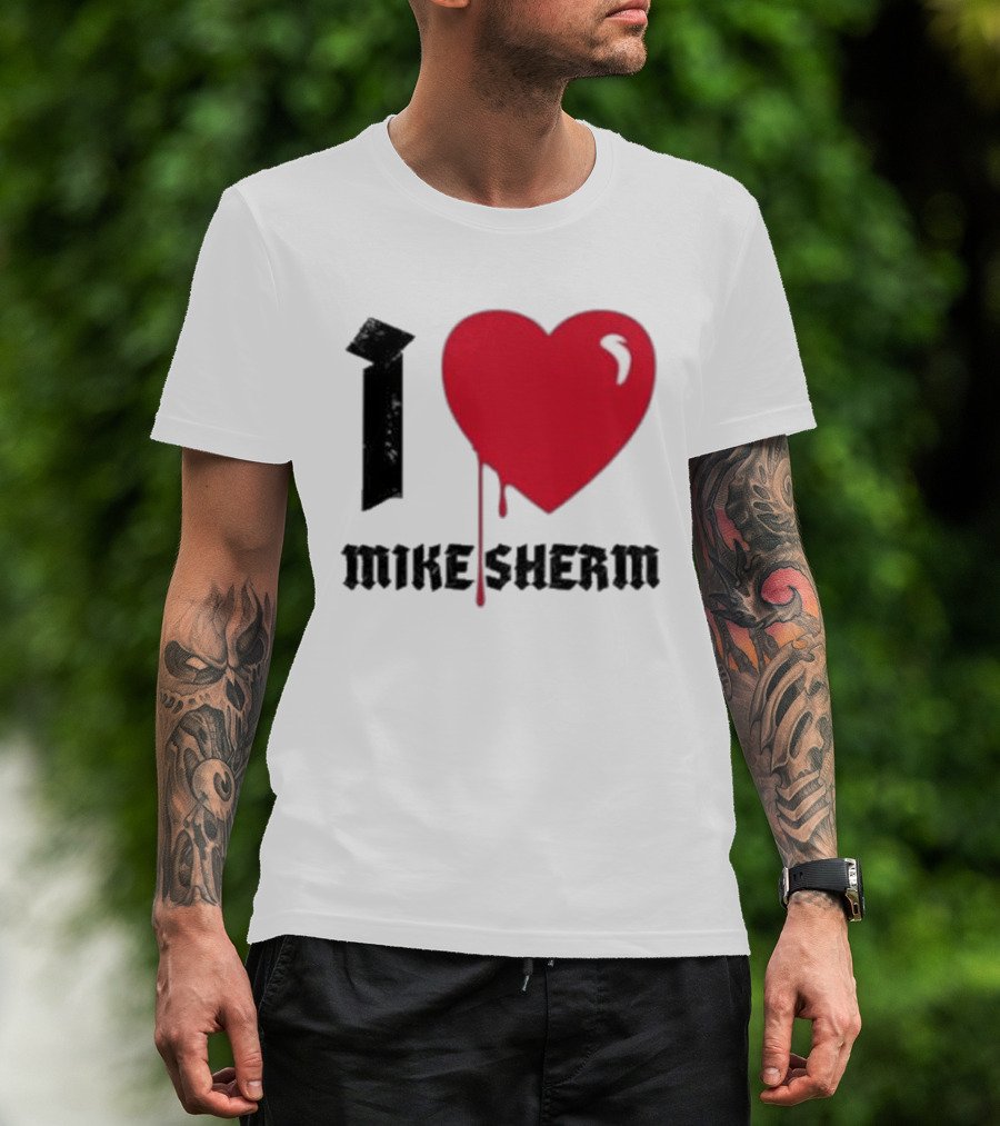 I Heart Mike Sherm Dripping Red Love T-Shirt