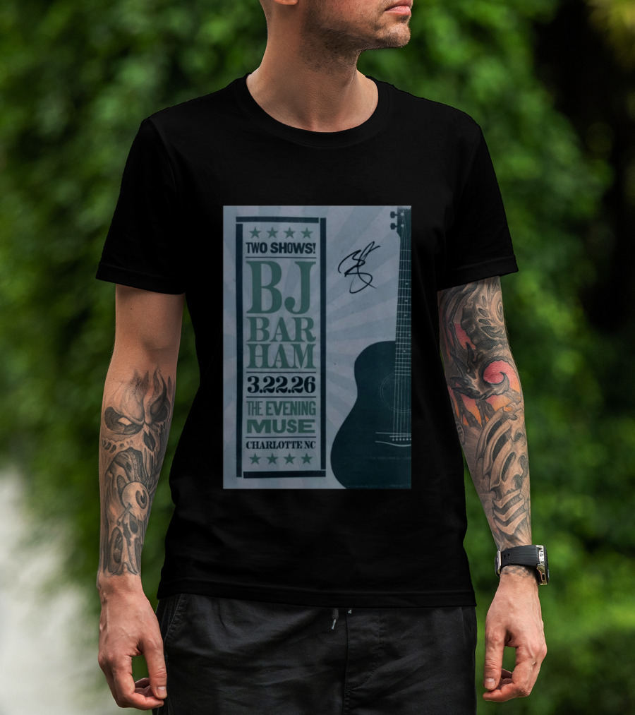 BJ Barham Two Shows March 22 2026 The Evening Muse Charlotte NC T-Shirt