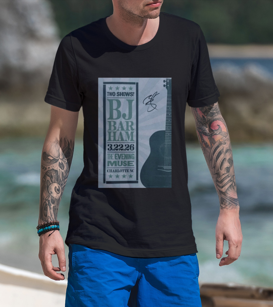 BJ Barham Two Shows March 22 2026 The Evening Muse Charlotte NC T-Shirt