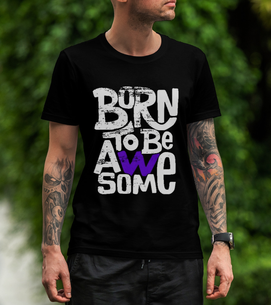 Born To Be Awesome T-Shirt