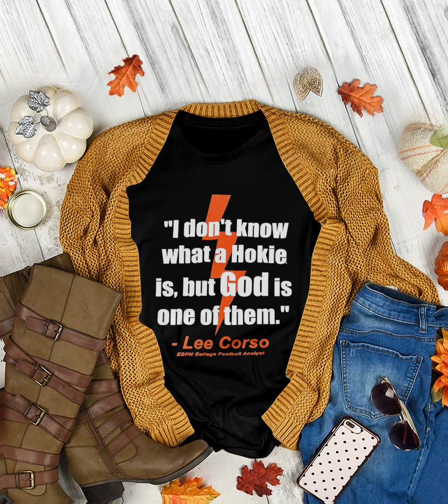 I Don't Know What a Hokie Is but God Is One of Them Lee Corso ESPN College Football Analyst T-Shirt