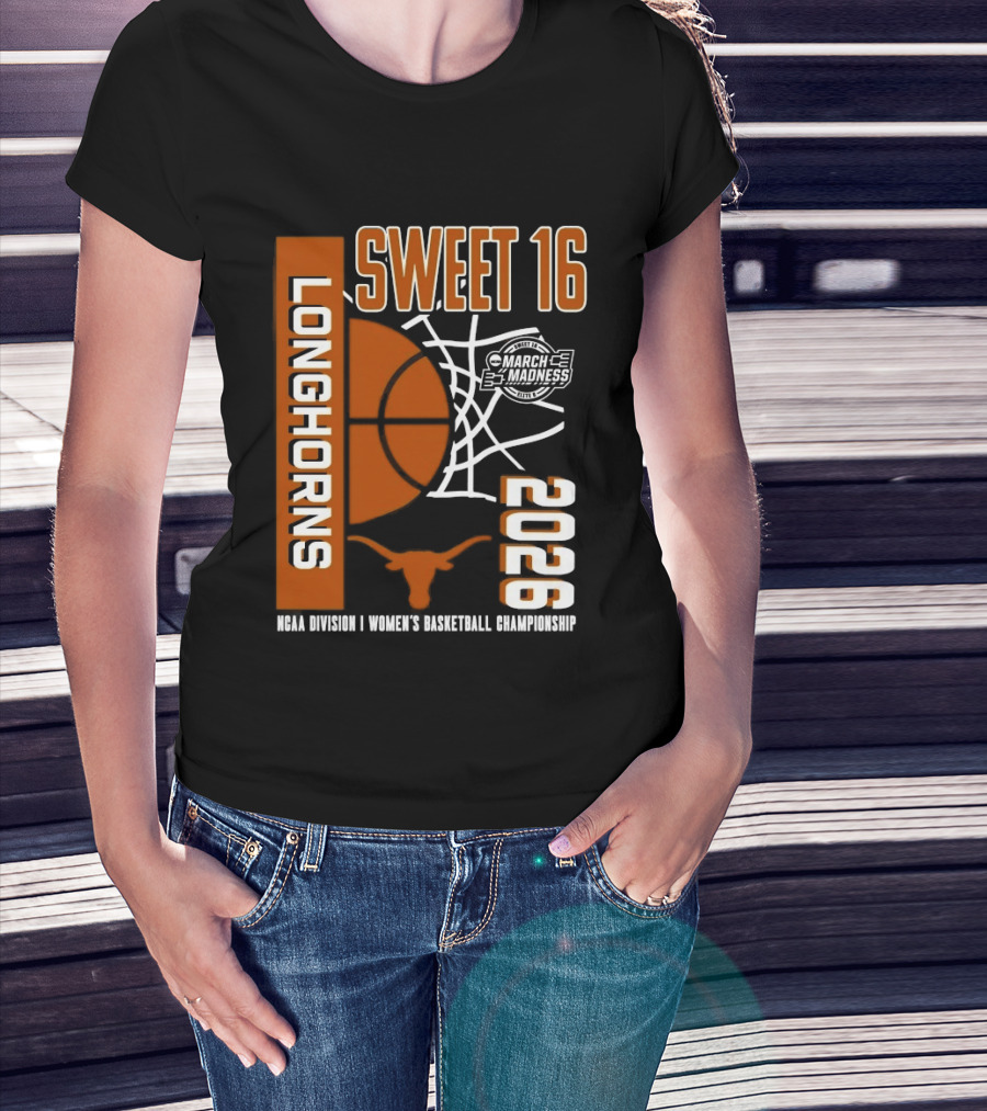 Texas Longhorns March Madness Sweet 16 2026 NCAA Division I Women's Basketball Championship T-Shirt