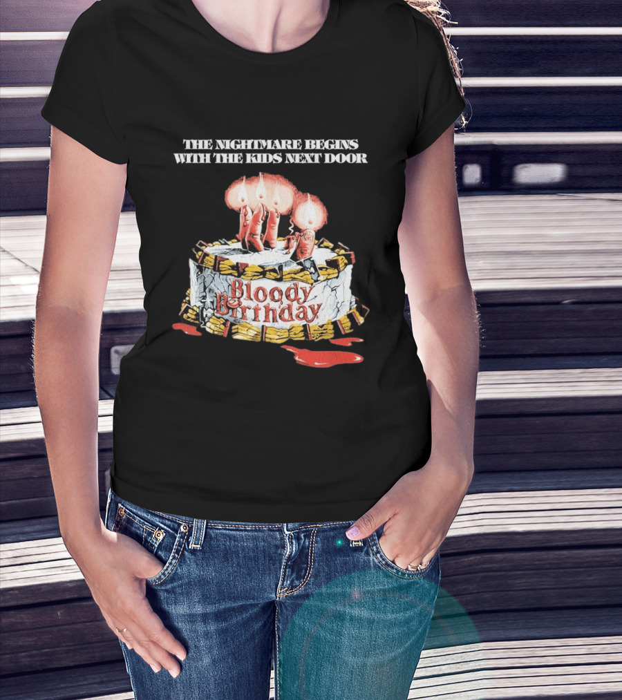 Bloody Birthday The Nightmare Begins With The Next Door Horror Cake Candles T-Shirt
