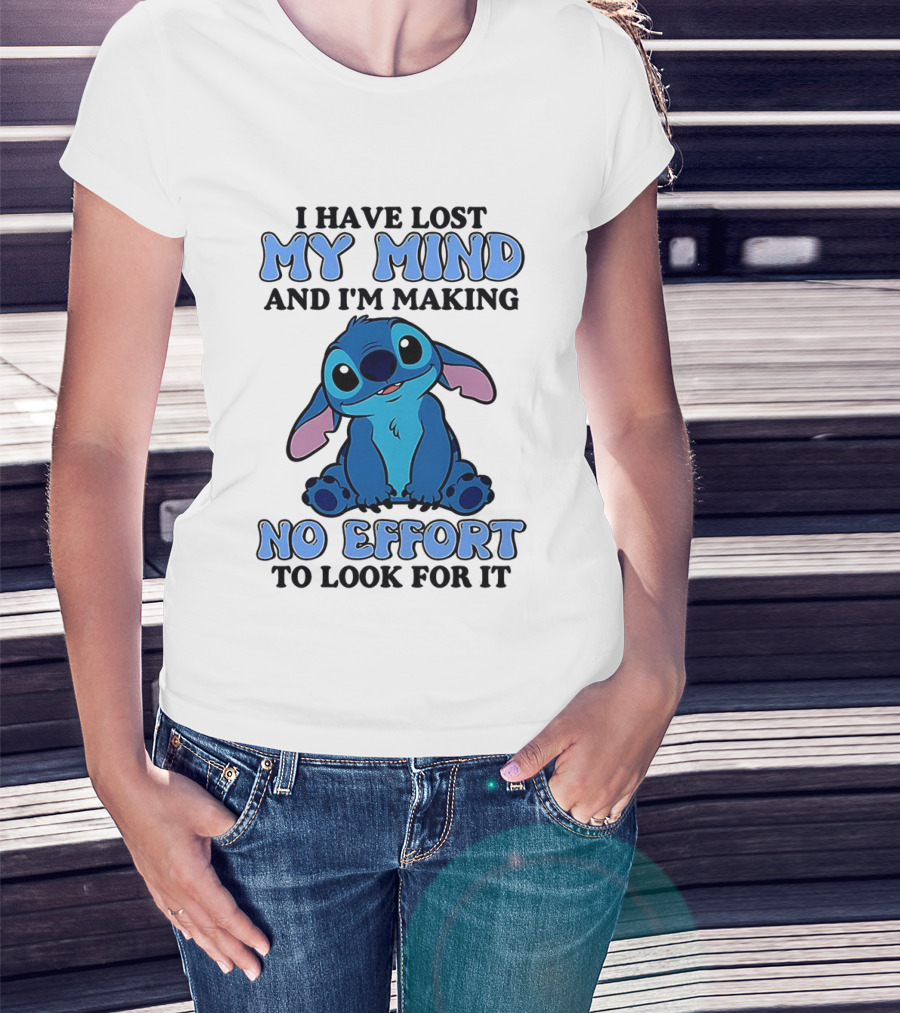 Stitch I Have Lost My Mind No Effort To Look For It T-Shirt