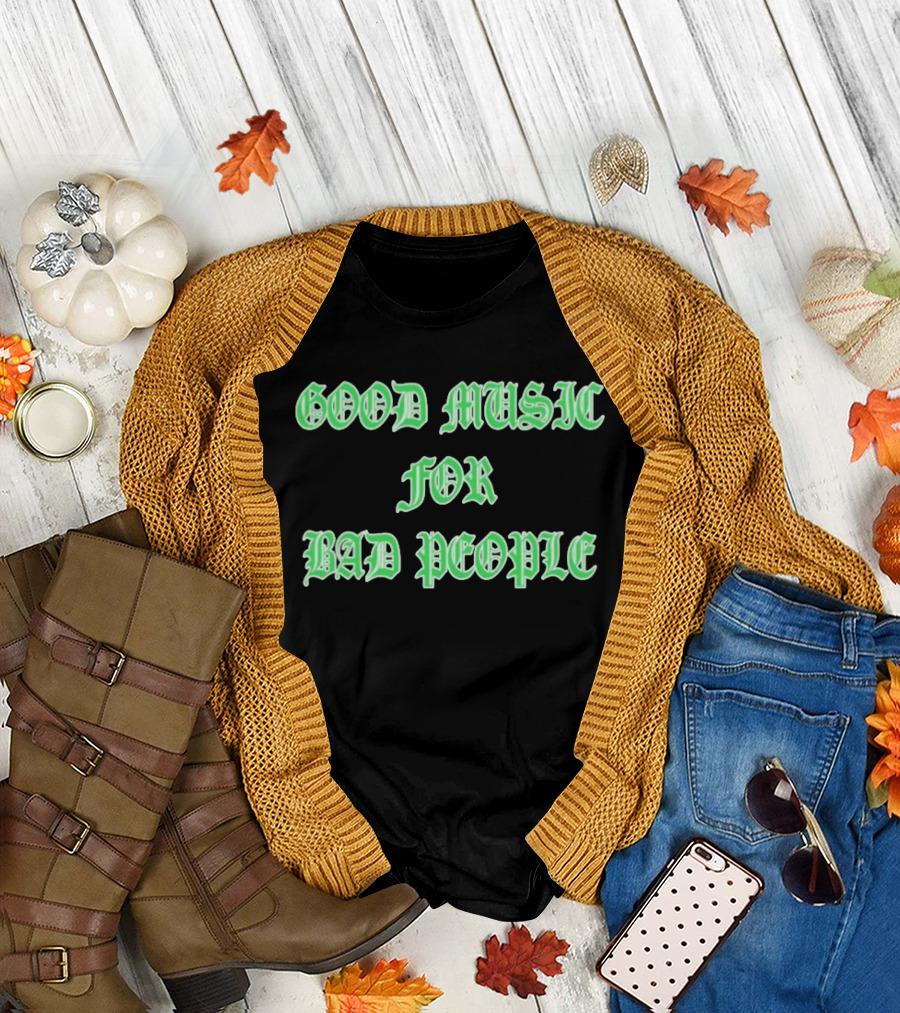 Good Music for Bad People Hellbent Records T-Shirt