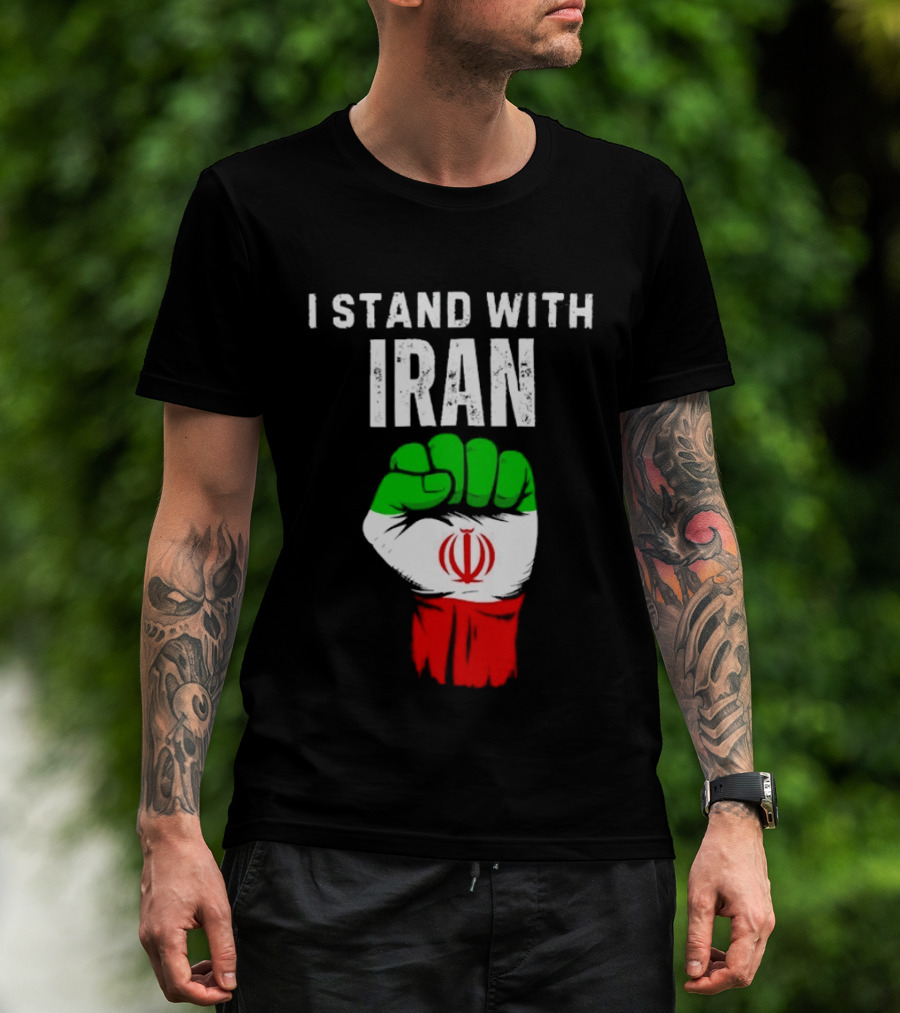I Stand With Iran Fist Protest Iranian Flag Symbol Ships Free T-Shirt