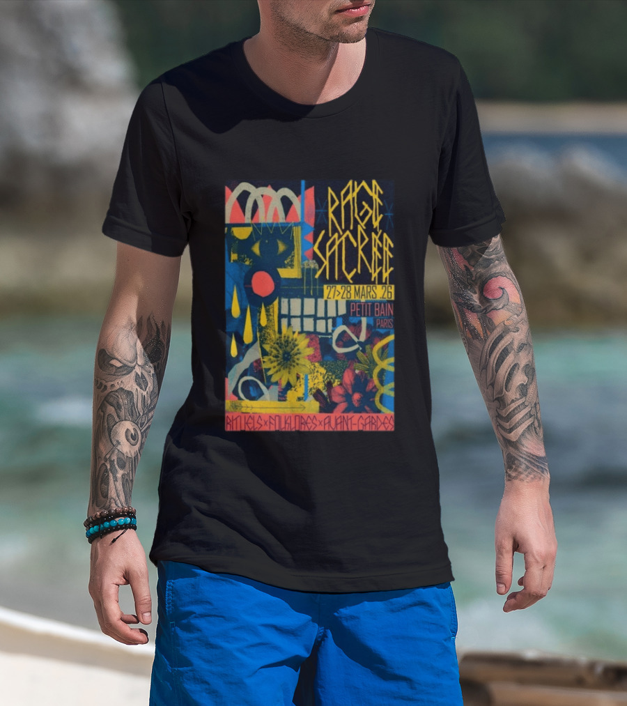 RAGE SACREE 27 28 MARS 26 Petit Bain Paris Rituels Folklores Avant Gardes T-Shirt