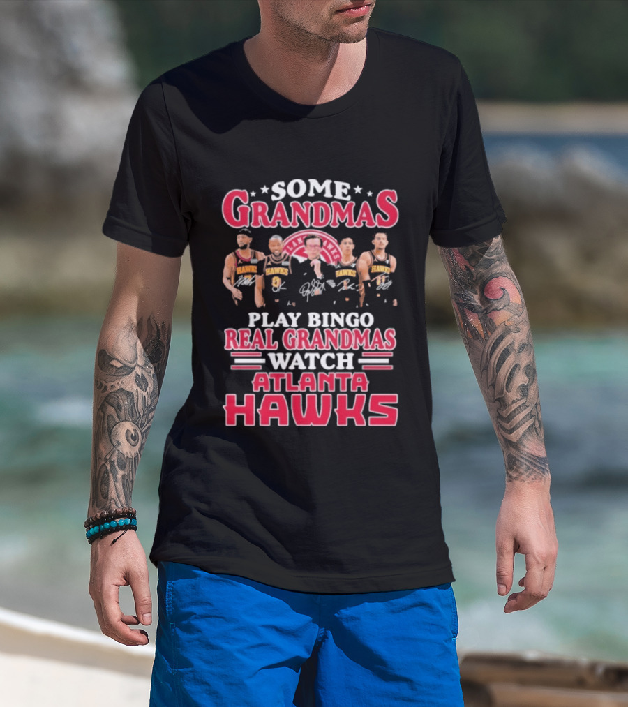 Some Grandmas Play Bingo Real Grandmas Atlanta Hawks NBA Players T-Shirt