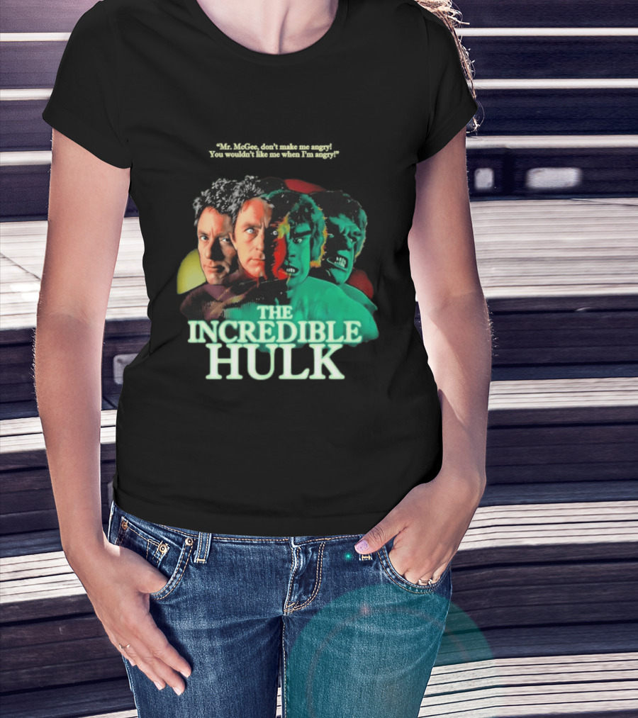 The Incredible Hulk TV Series Bill Bixby Lou Ferrigno Mr McGee Don't Make Me Angry You Wouldn't Like Me When I'm Angry T-Shirt