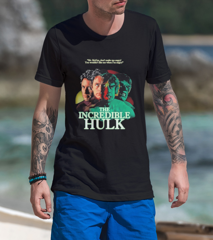The Incredible Hulk TV Series Bill Bixby Lou Ferrigno Mr McGee Don't Make Me Angry You Wouldn't Like Me When I'm Angry T-Shirt