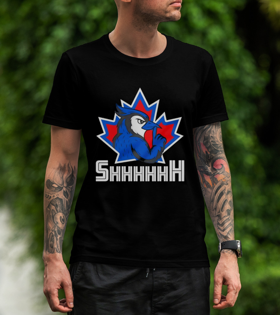 Toronto Blue Jays 2025 MLB Shhhhh Canada T-Shirt