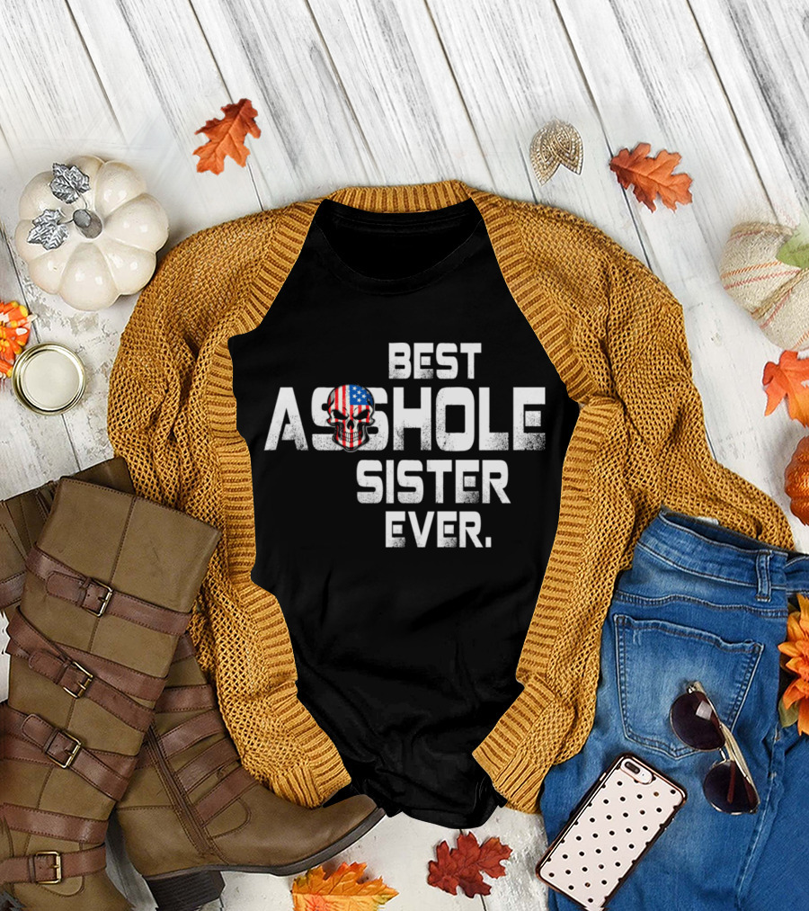 Best Asshole Sister Ever American Flag Skull T-Shirt