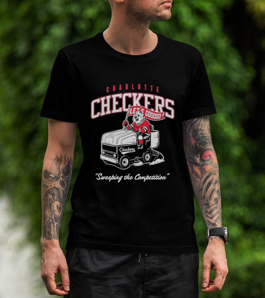 Charlotte Checkers Let's Go Sweeping The Competition Zamboni T-Shirt