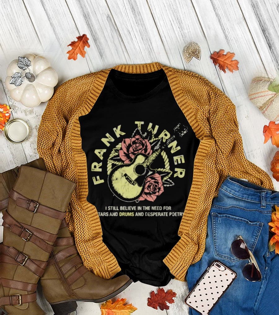 Frank Turner I Still Believe Guitars Drums Desperate Poetry Roses Guitar T-Shirt