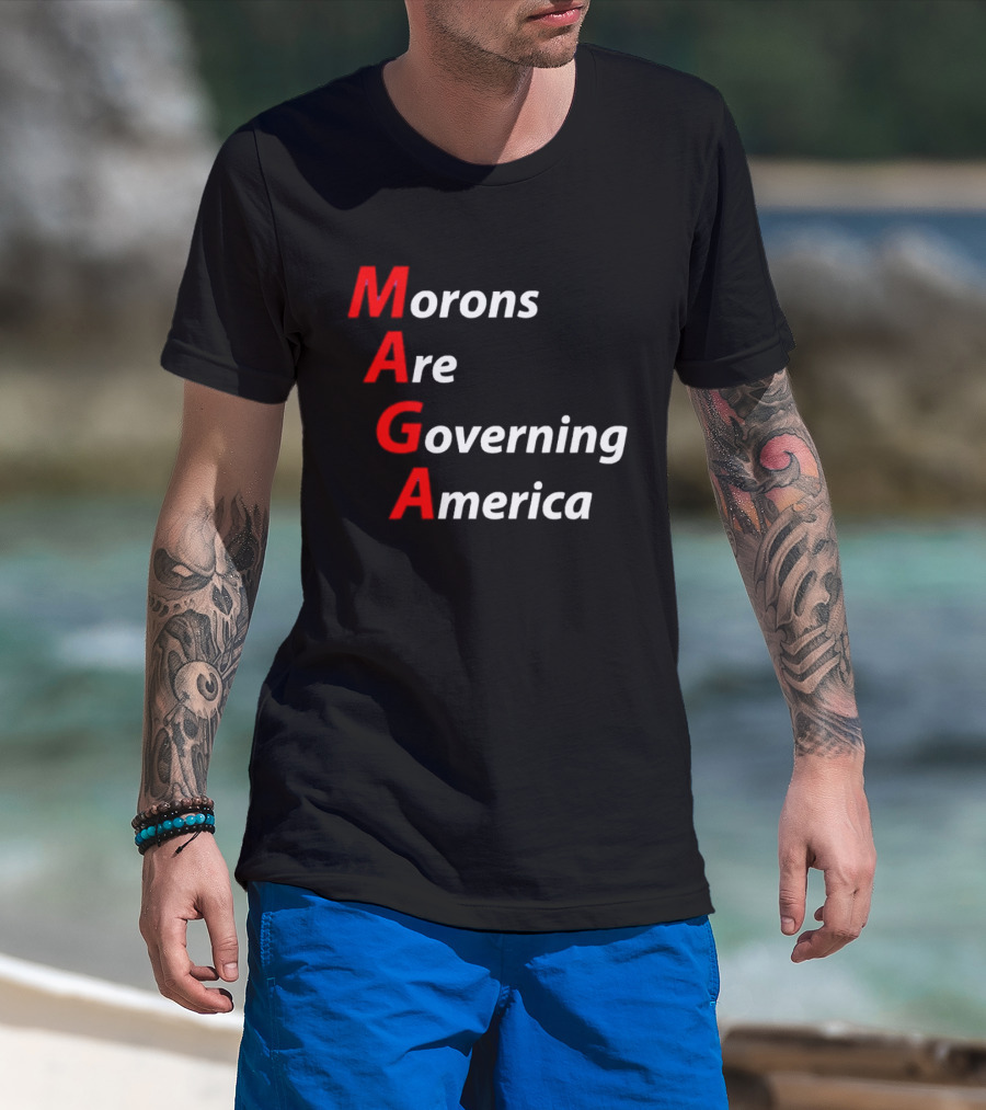 Morons Are Governing America MAGA T-Shirt