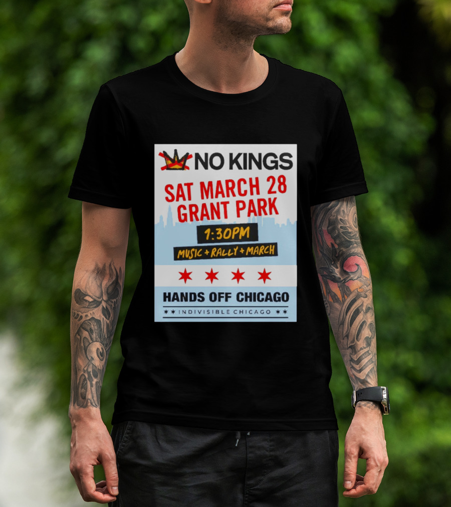 No Kings March 28 Grant Park Music Rally Hands Off Chicago Indivisible T-Shirt