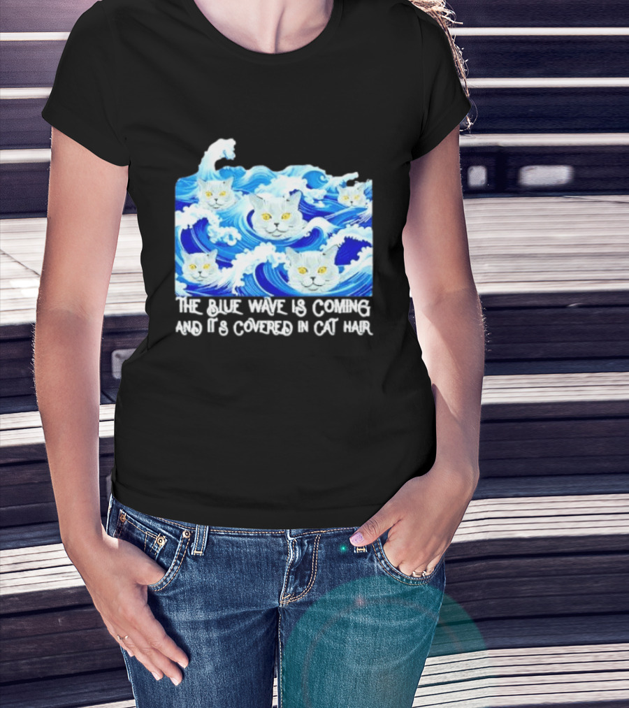 The Blue Wave Is Coming Covered In Cat Hair Cats For Kamala T-Shirt