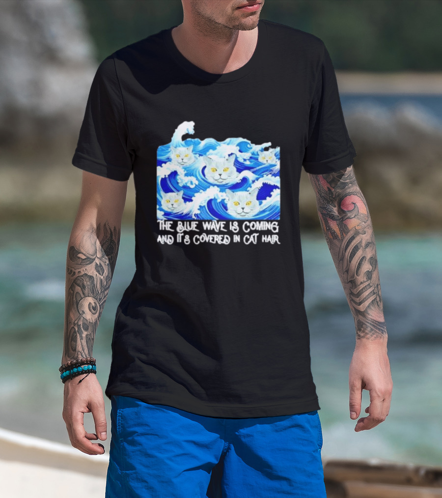 The Blue Wave Is Coming Covered In Cat Hair Cats For Kamala T-Shirt