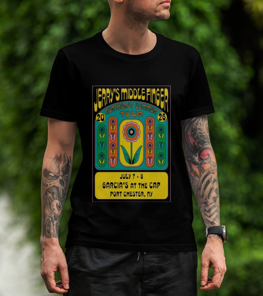 Jerry's Middle Finger Northeast Summer Tour 2026 Garcia's At The Cap Port Chester NY July 7 8 T-Shirt