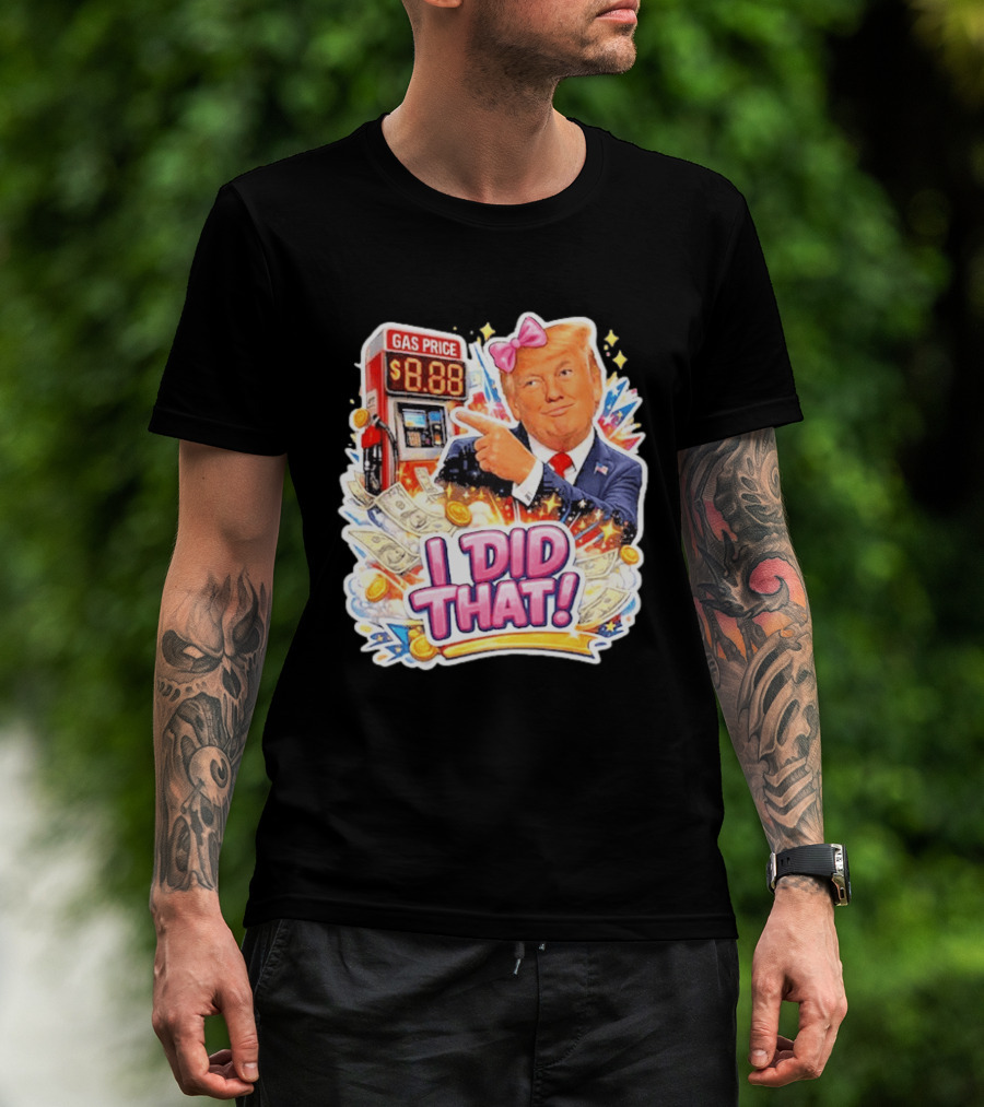 Gas Price I Did That Trump Comic T-Shirt