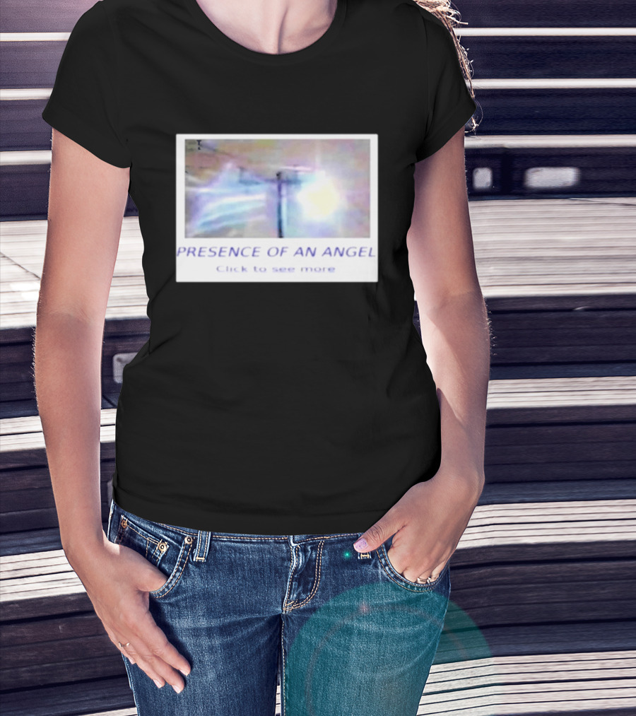 Presence Of An Angel Click To See More T-Shirt