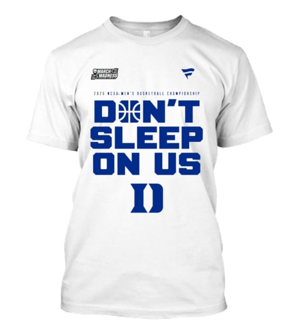 March Madness 2026 NCAA Men's Basketball Championship Don't Sleep On Us Duke Blue Devils T-Shirt
