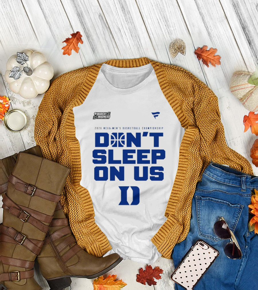 March Madness 2026 NCAA Men's Basketball Championship Don't Sleep on Us Duke Blue Devils T-Shirt
