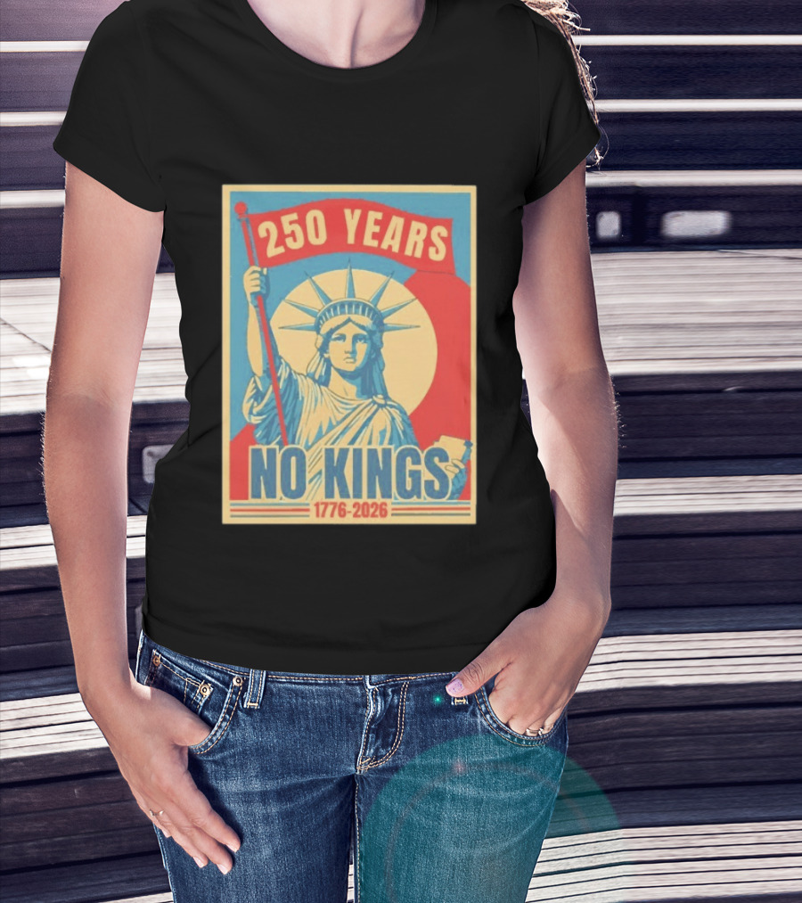 250 Years No Kings 1776 2026 Statue Of Liberty T-Shirt