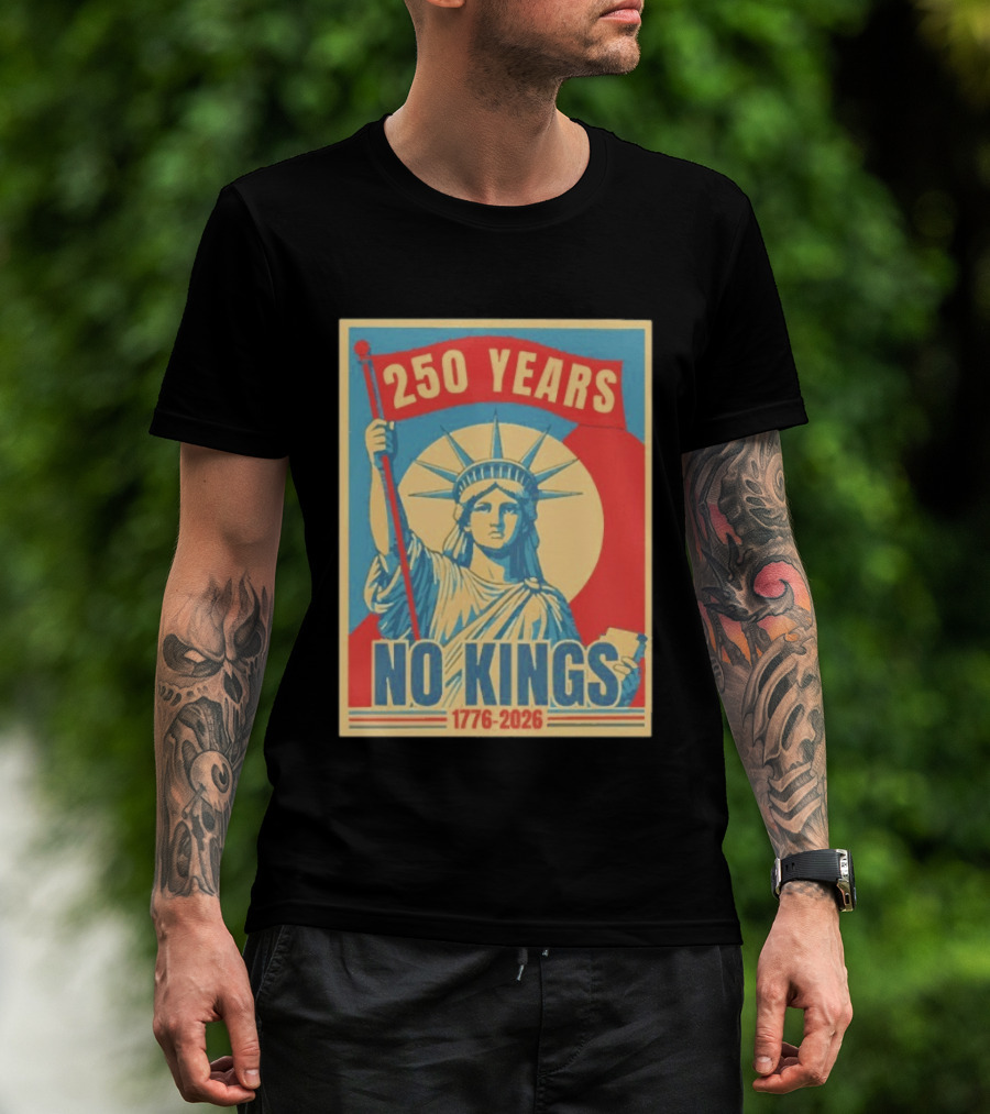250 Years No Kings 1776 2026 Statue Of Liberty T-Shirt