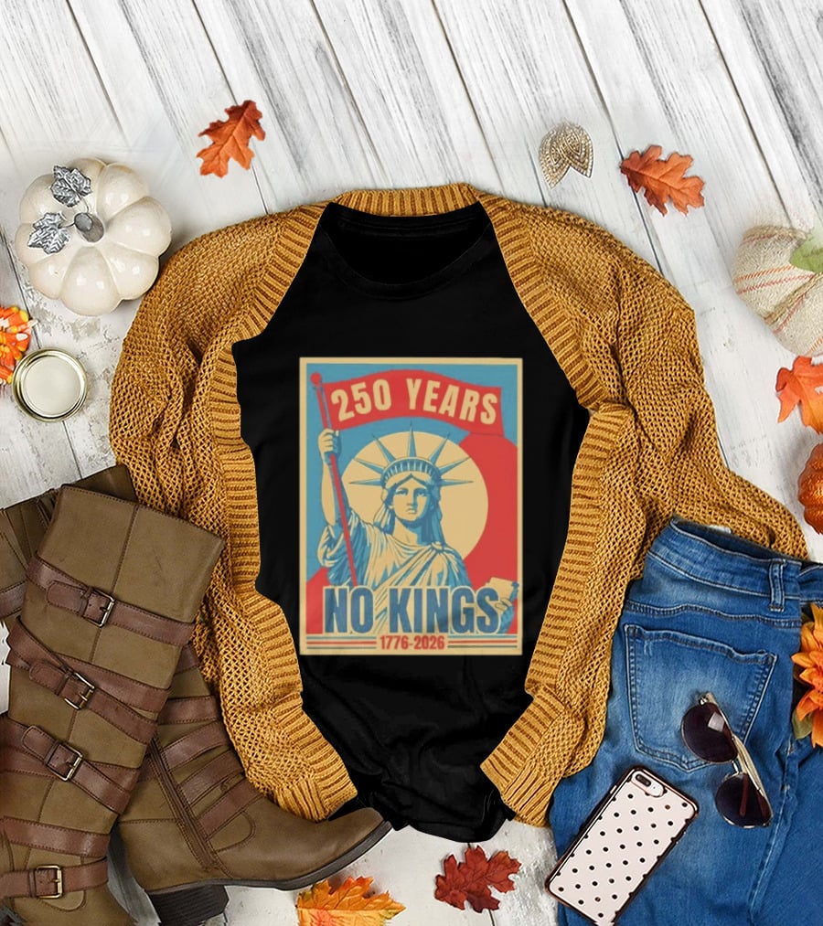 250 Years No Kings 1776 2026 Statue Of Liberty T-Shirt