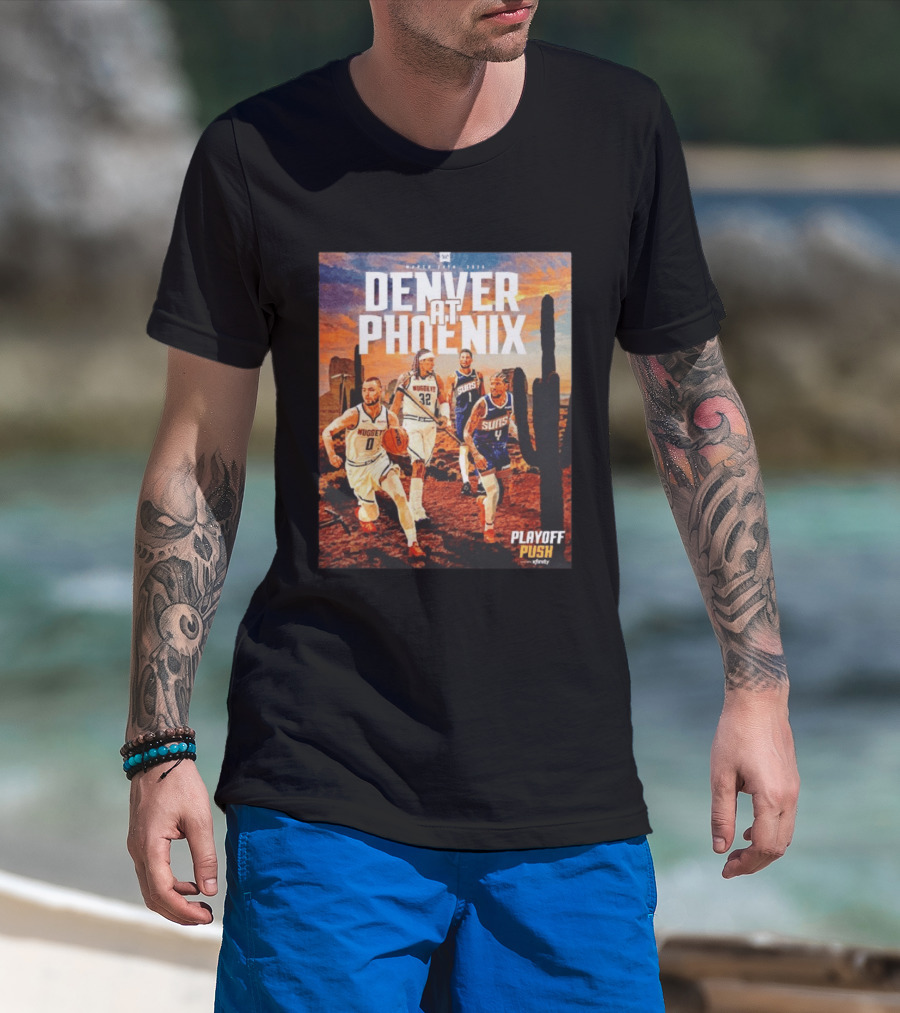 Denver At Phoenix Playoff Push Basketball Showdown In The Desert T-Shirt
