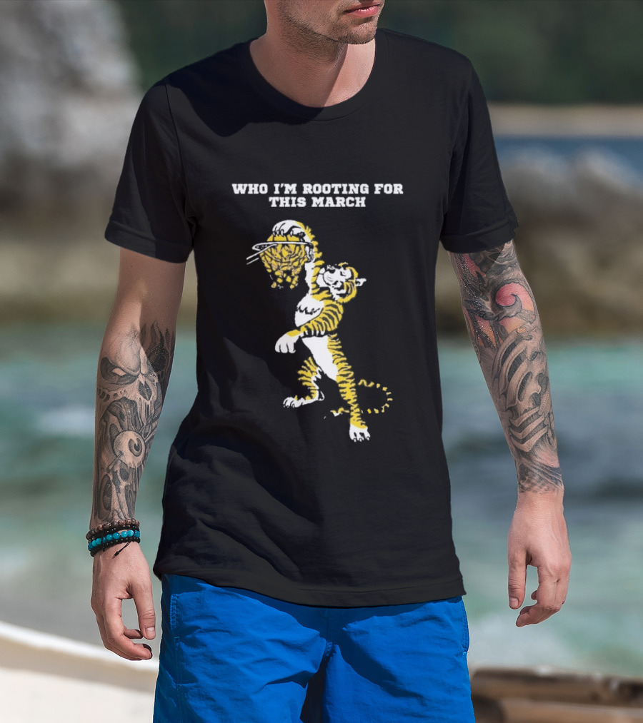 Who I'm Rooting For This March LSU Tigers Basketball Tiger Dunking T-Shirt