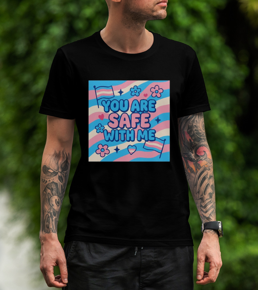 You Are Safe With Me Transgender Flag Heart Flowers And Stars T-Shirt
