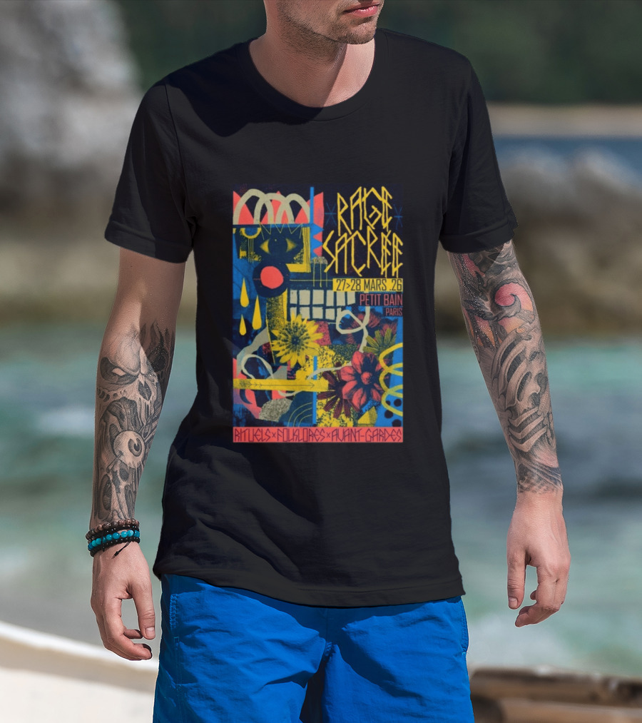Rage Sacree 27 28 Mars 26 Petit Bain Paris Rituels Folklores Avant Gardes T-Shirt