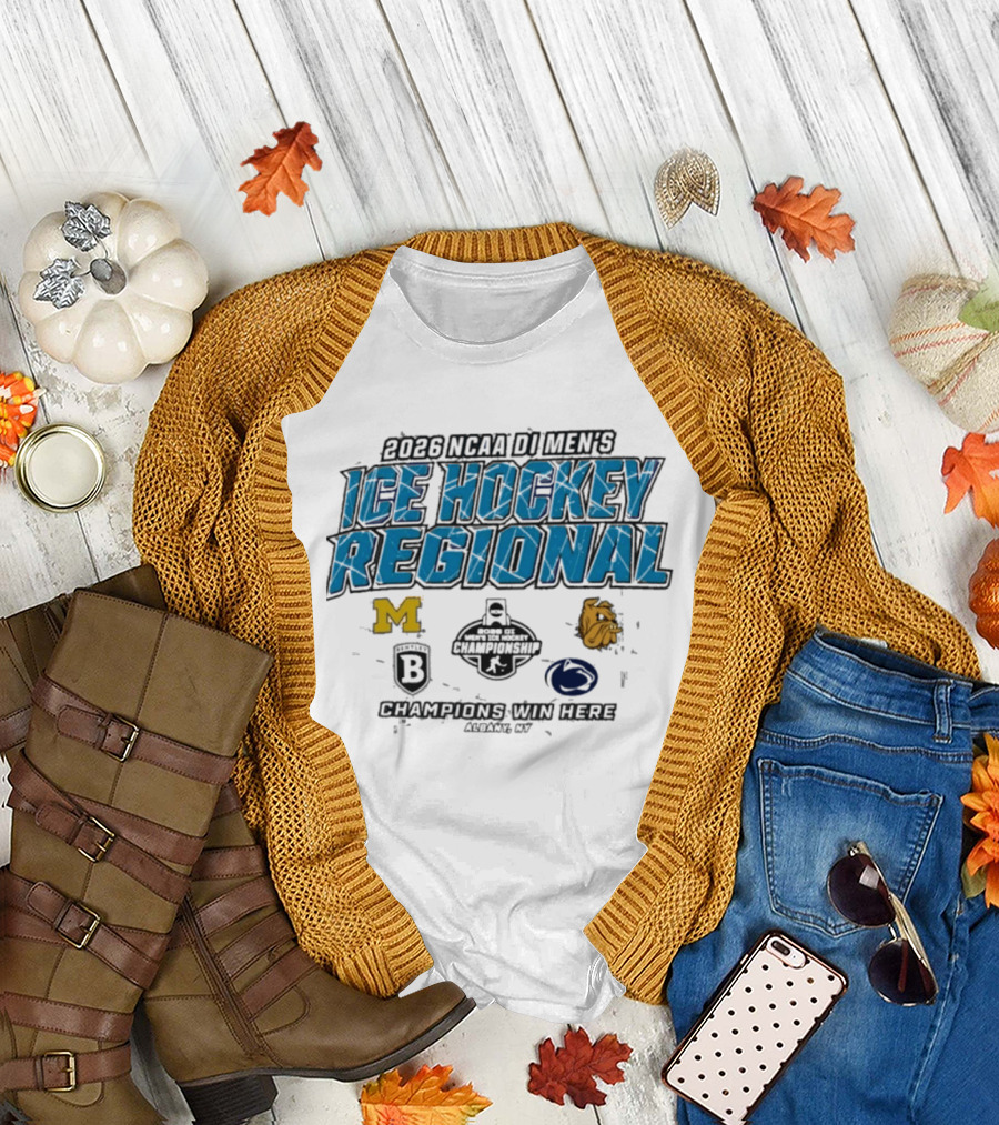 2026 NCAA DI Men's Ice Hockey Regional Albany Champions Win Here Michigan Minnesota Duluth Brown Penn State T-Shirt