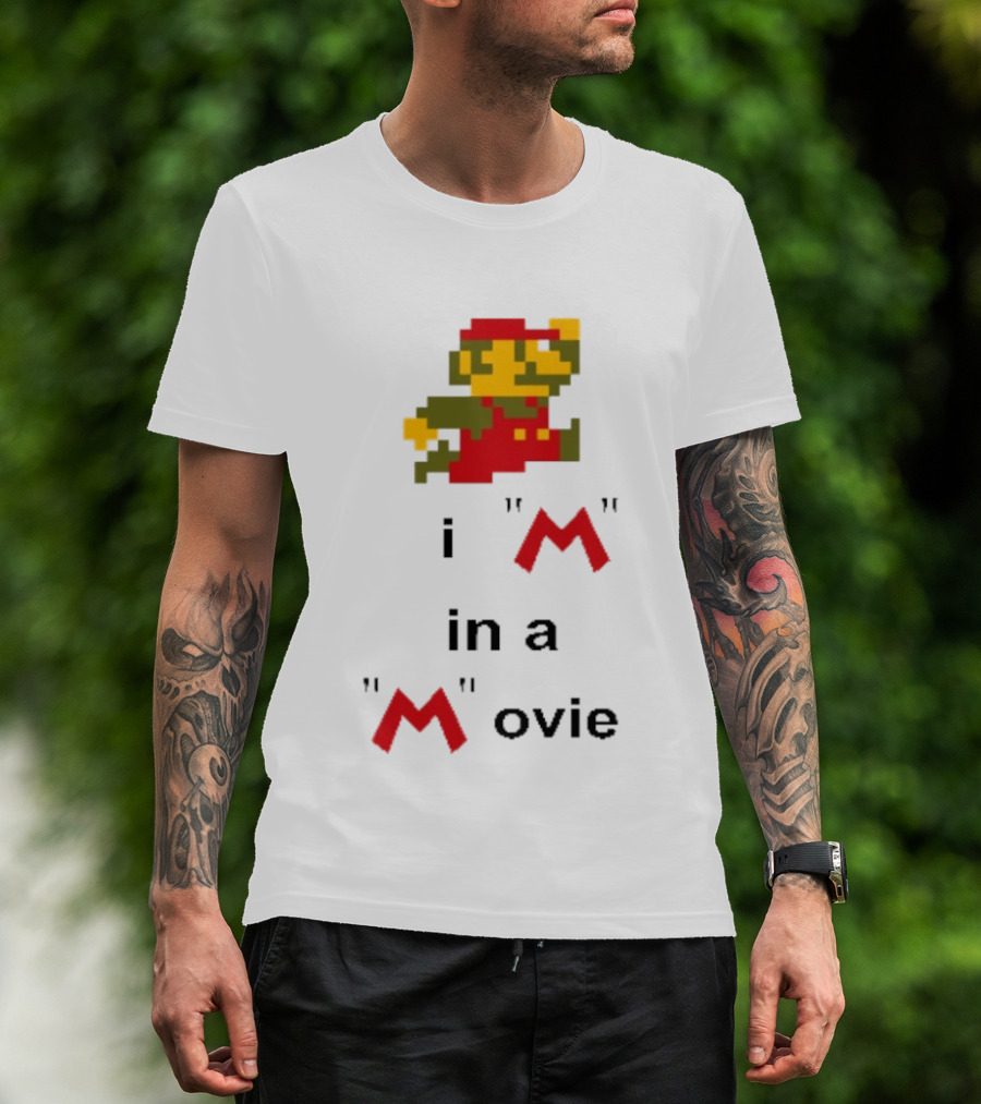 Super Mario I'm In A Pixel Art Movie T-Shirt