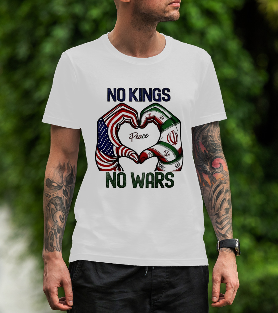 No Kings No Wars USA Iran Peace Heart Hands T-Shirt