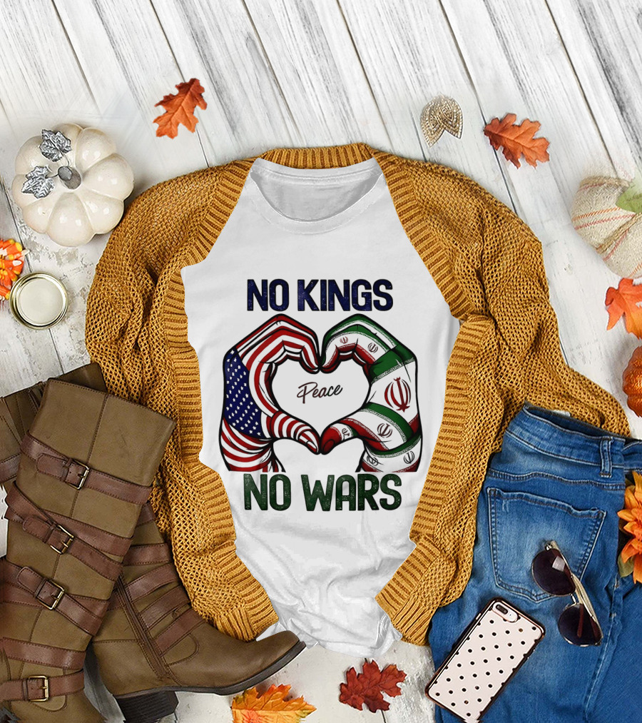 No Kings No Wars USA Iran Peace Heart Hands T-Shirt