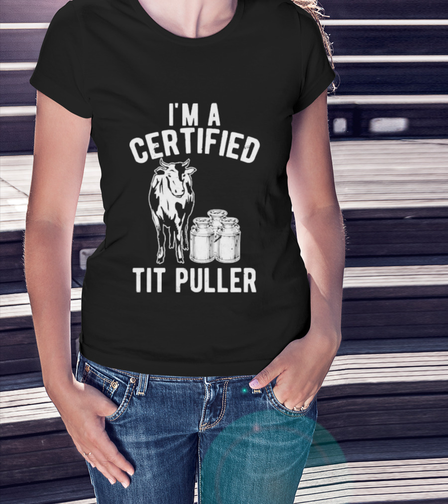 I'm A Certified Tit Puller Cow And Milk Jars T-Shirt
