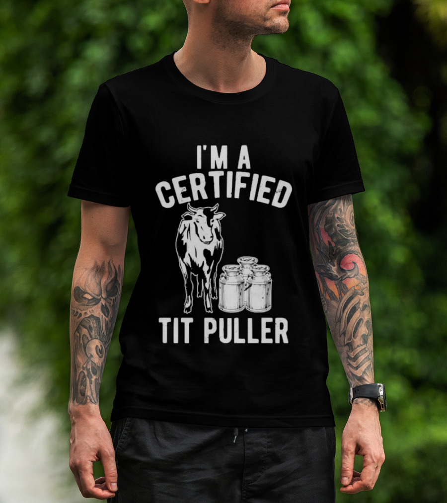 I'm A Certified Tit Puller Cow And Milk Jars T-Shirt