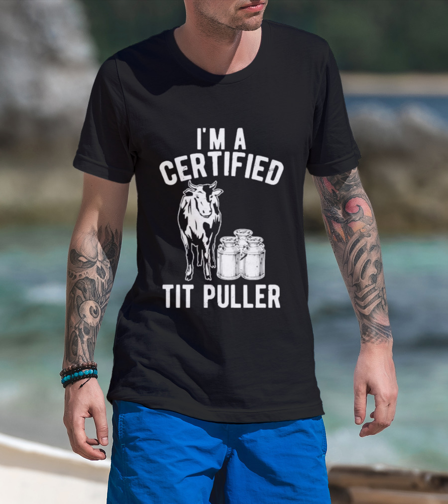 I'm A Certified Tit Puller Cow And Milk Jars T-Shirt