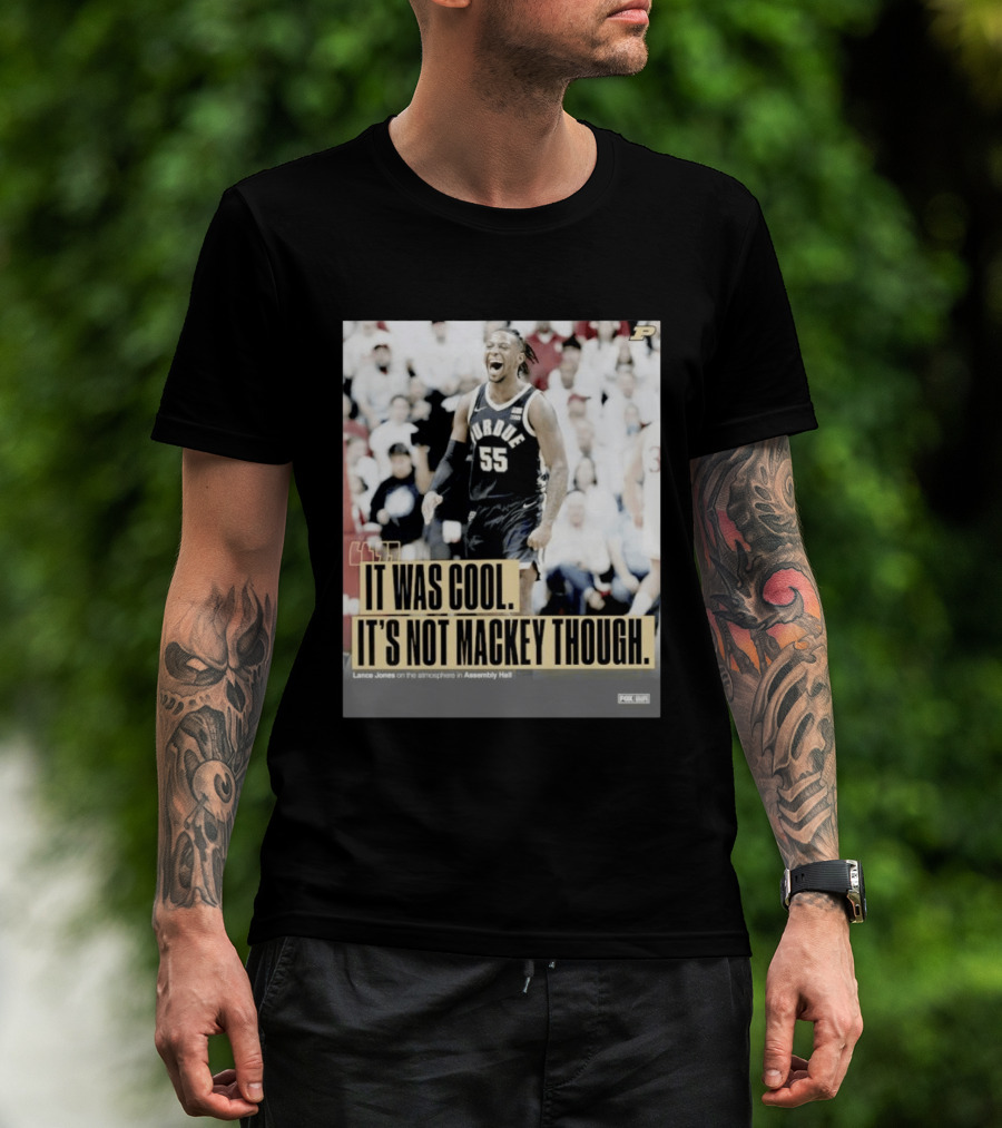 Purdue Basketball Lance Jones It Was Cool It's Not Mackey Though T-Shirt