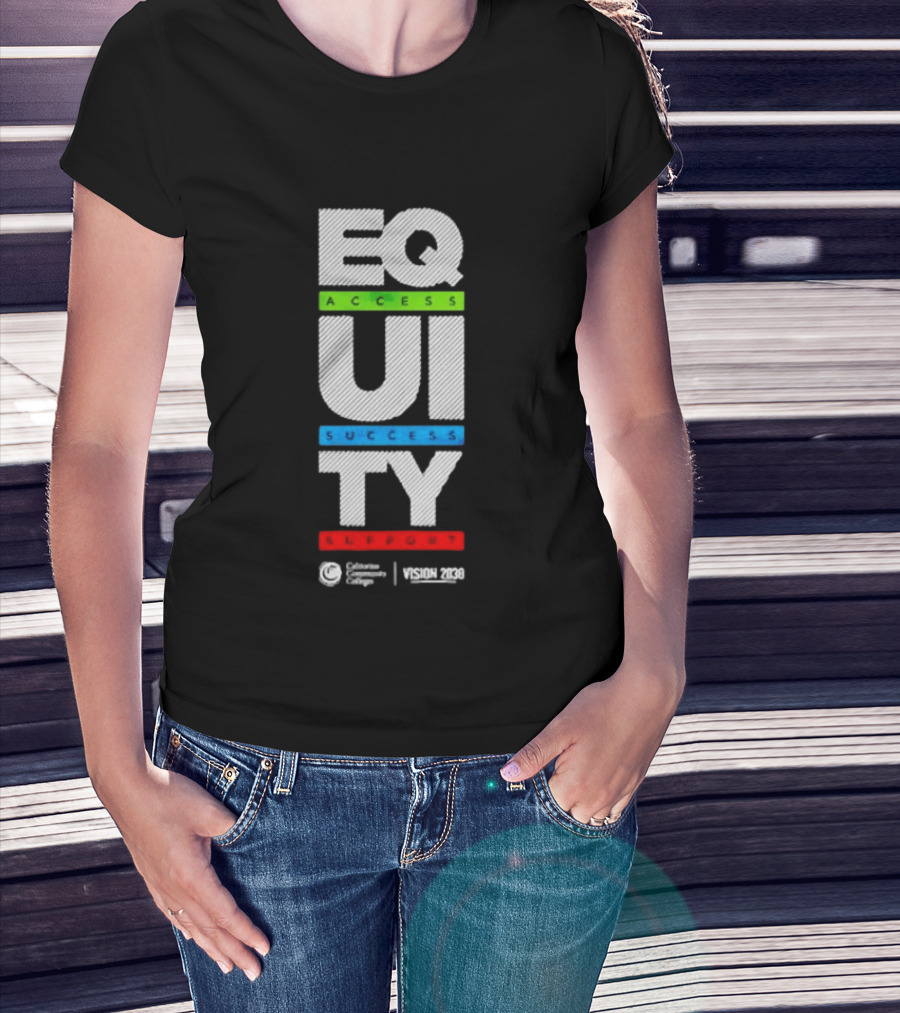 Equity Access Success Support California Community Colleges Vision 2030 T-Shirt