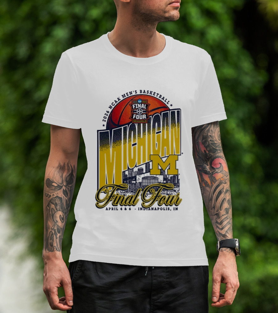 2026 NCAA Men's Basketball Final Four Michigan April 4 6 Indianapolis T-Shirt
