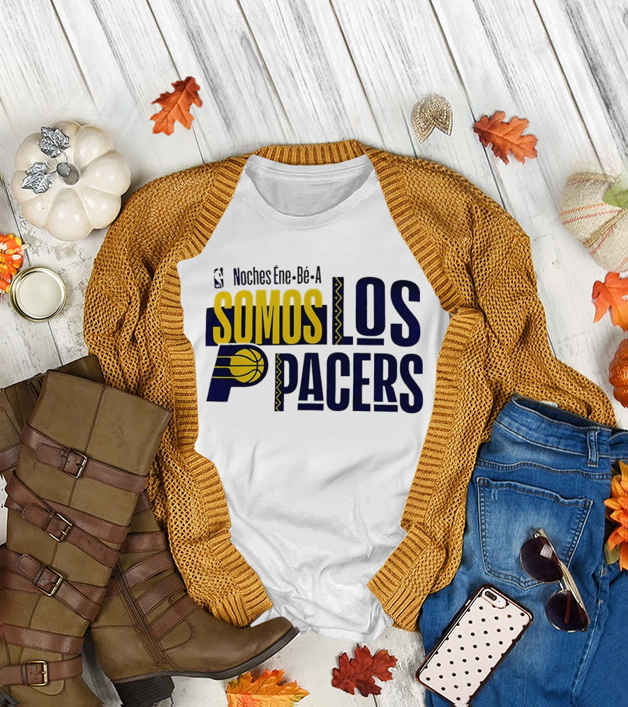 Noches Éne Bé A Indiana Pacers Somos Los Pacers NBA T-Shirt
