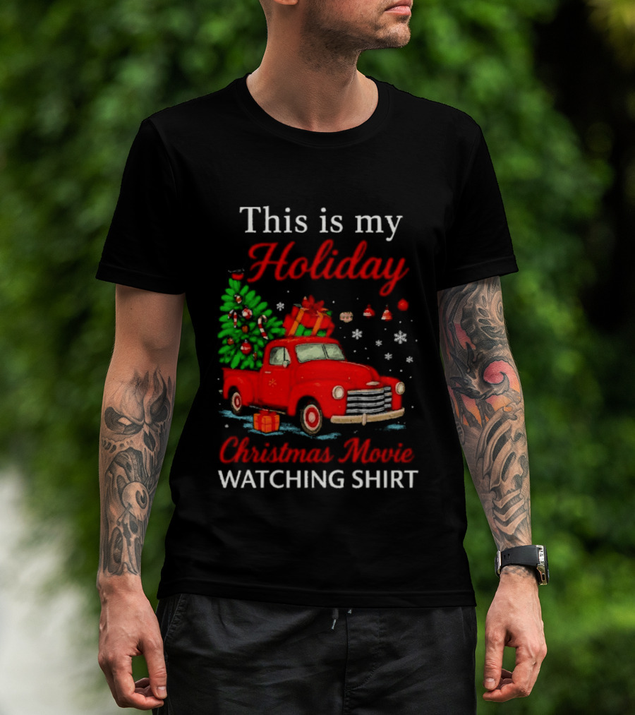 This Is My Holiday Christmas Movie Ing Red Truck Snowflakes T-Shirt