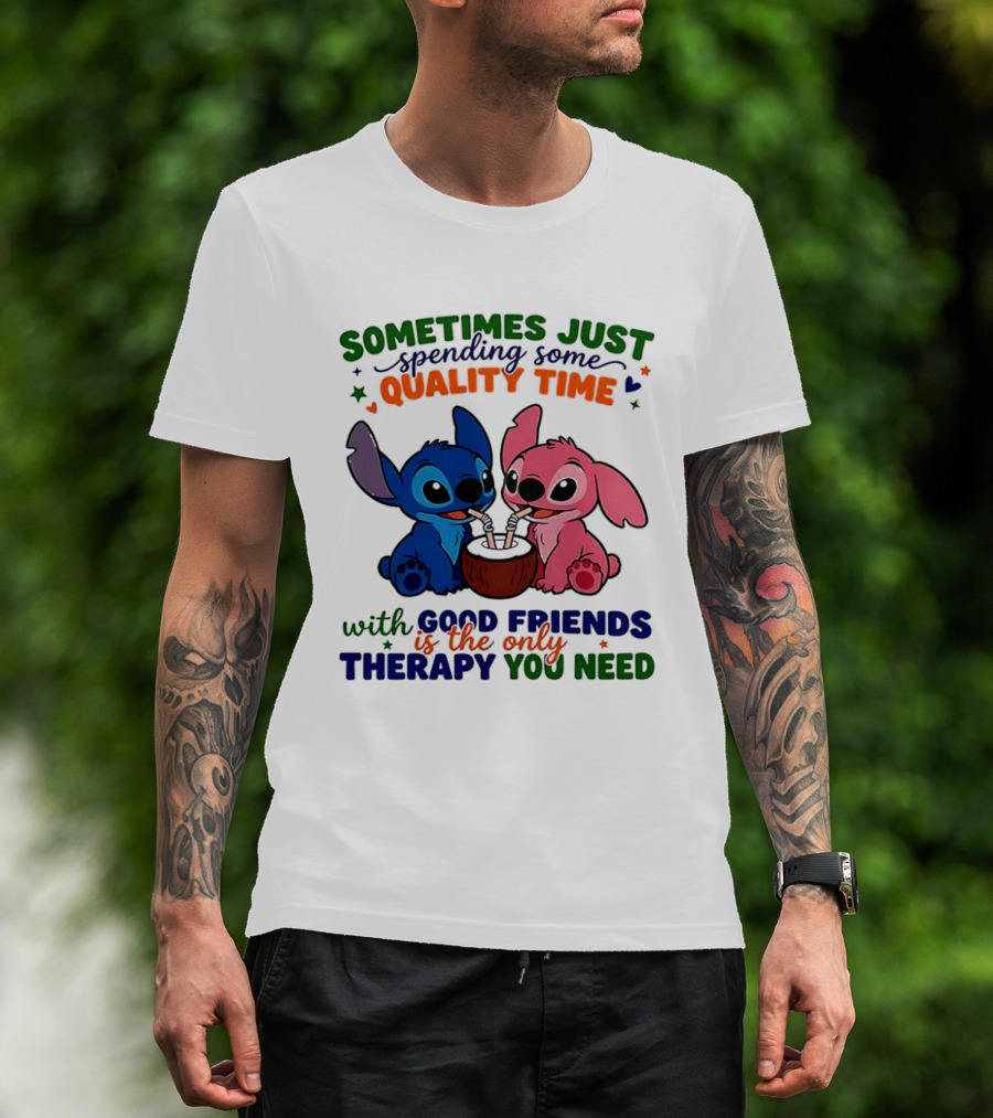 Sometimes Just Spending Some Quality Time With Good Friends Is The Only Therapy You Need Stitch And Angel T-Shirt