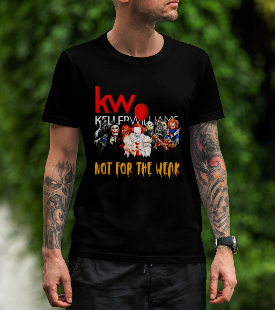 Keller Williams Realty Horror Movie Characters Not For The Weak T-Shirt