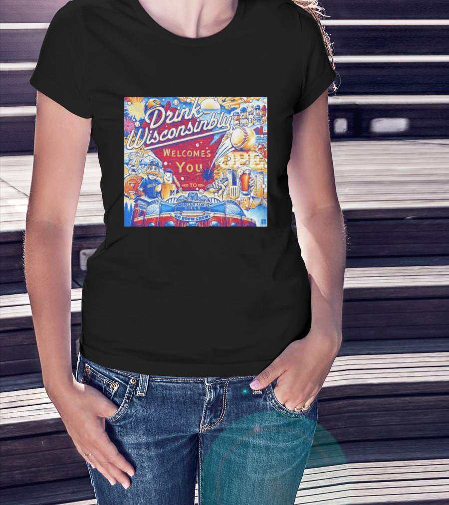 Drink Wisconsinbly Welcomes You To American Family Field Milwaukee Brewers Baseball Brew Crew T-Shirt