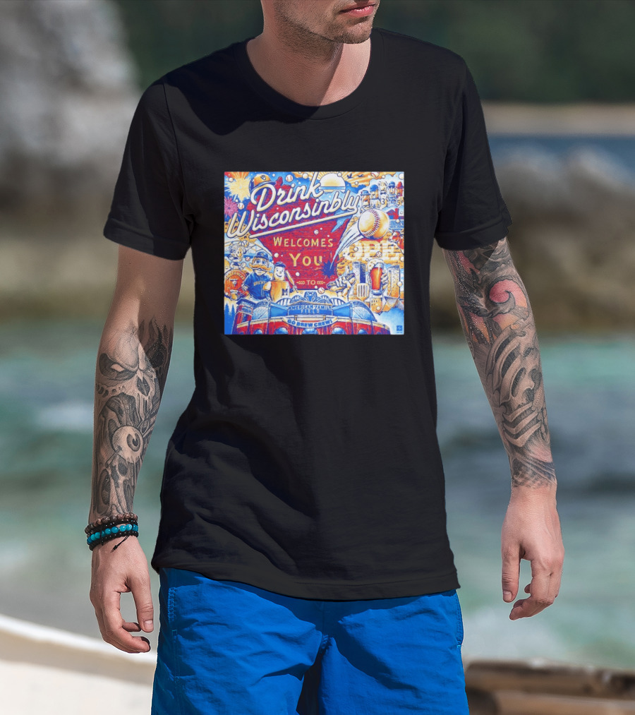 Drink Wisconsinbly Welcomes You To American Family Field Milwaukee Brewers Baseball Brew Crew T-Shirt